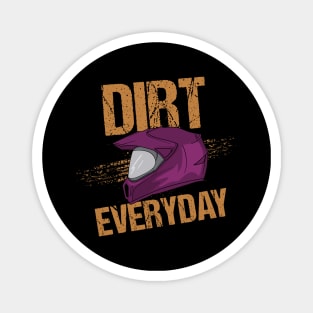 Dirt Every Day Funny Magnet